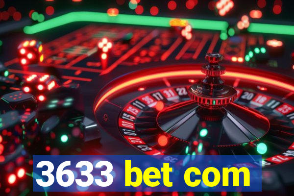 3633 bet com